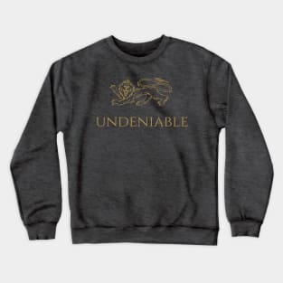 Be Undeniable Crewneck Sweatshirt